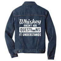 Whiskey Doesn't Ask Questions It Understands Funny Drinking Men Denim Jacket | Artistshot