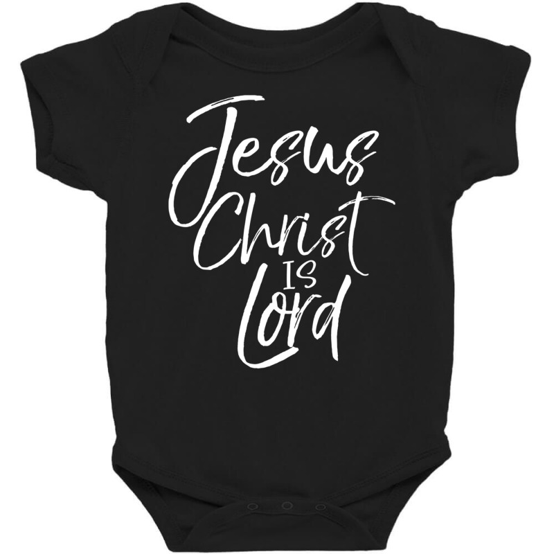 Christian Lordship Faith Statement Jesus Christ Is Lord Baby Bodysuit by Min03 | Artistshot