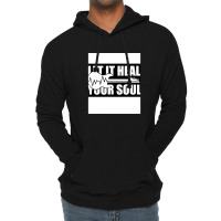 Let It Heal Your Soul Lightweight Hoodie | Artistshot