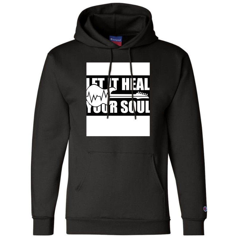 Let It Heal Your Soul Champion Hoodie | Artistshot