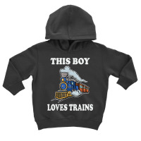 This Boy Loves Trains Gift Train Wagon Lover Gifts T Shirt Toddler Hoodie | Artistshot