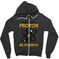 Womens Think Like A Proton Be Positive Thinking Chemistry Atom Nerd V- Zipper Hoodie | Artistshot