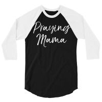 Christian Pray Mother's Day Prayer Warrior Praying Mama 3/4 Sleeve Shirt | Artistshot