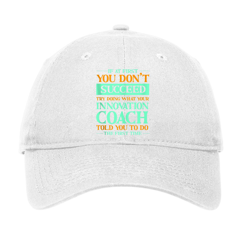 Try Doing What Your Innovation Coach Told You Funny Tank Top Adjustable Cap by cm-arts | Artistshot