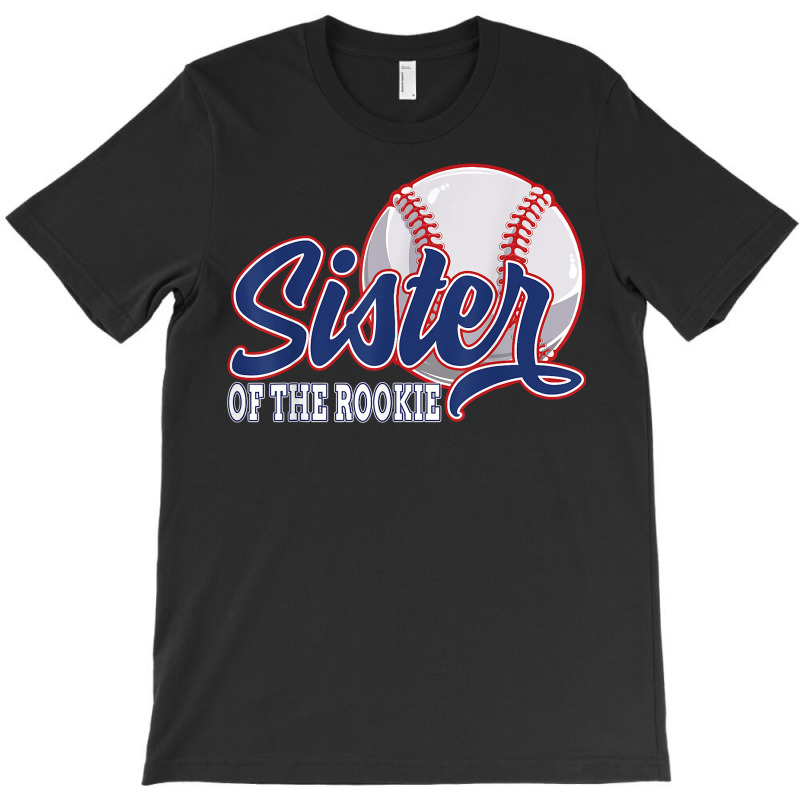 Sister Of The Rookie Baseball Birthday Funny Baseball Theme T Shirt T-Shirt by maecopaharo | Artistshot