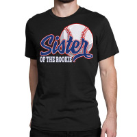 Sister Of The Rookie Baseball Birthday Funny Baseball Theme T Shirt Classic T-shirt | Artistshot