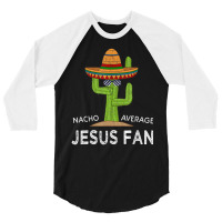 Fun Hilarious Saying Jesus Fan 3/4 Sleeve Shirt | Artistshot