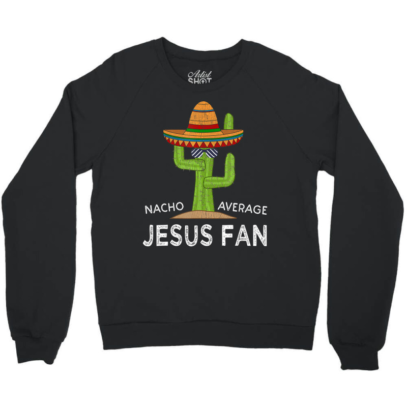 Fun Hilarious Saying Jesus Fan Crewneck Sweatshirt by cm-arts | Artistshot