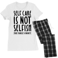 Self Care Is Not Selfish Make Yourself A Priority Self Love Pullover H Women's Pajamas Set | Artistshot