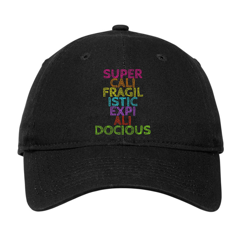 Supercalifragilisticexpialidocious T Adjustable Cap by jesusvega | Artistshot