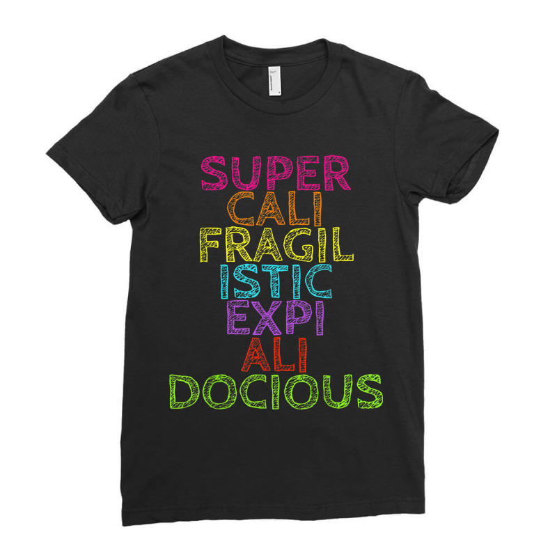 Supercalifragilisticexpialidocious T Ladies Fitted T-Shirt by jesusvega | Artistshot