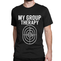 Gun Owner Group Therapy Gift Funny Shooting Range Target Classic T-shirt | Artistshot