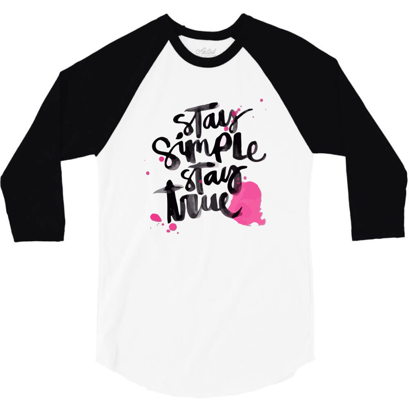 Stay Simple Stay True 3/4 Sleeve Shirt | Artistshot