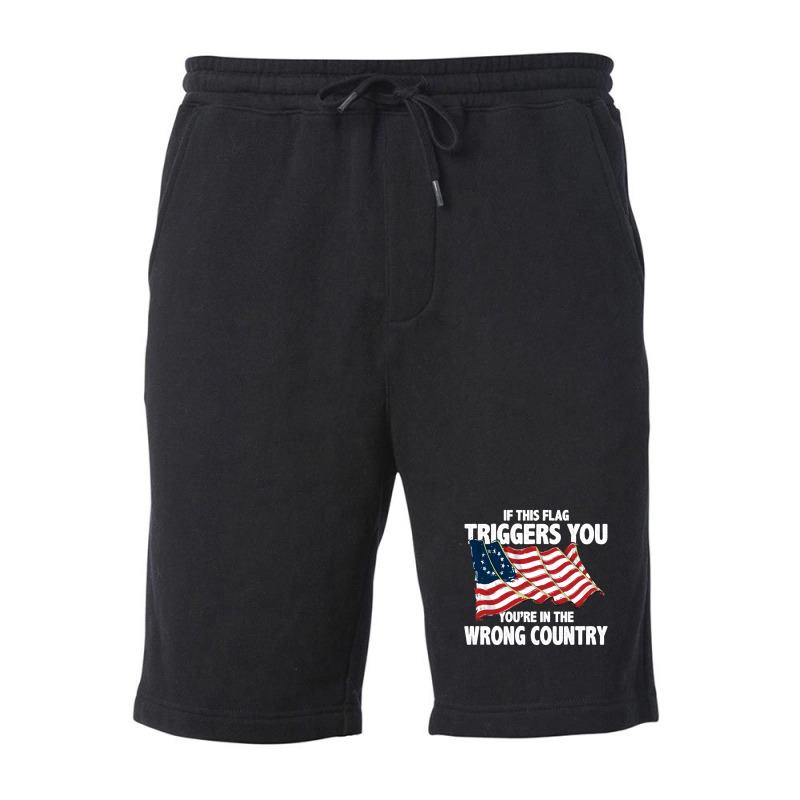 If This Flag Triggers You You're In Wrong Country Fleece Short | Artistshot