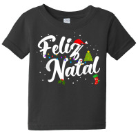 Feliz Natal Portuguese Christmas T Shirt Baby Tee | Artistshot