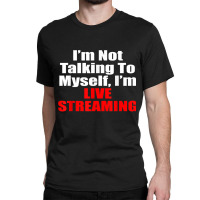 Live Streaming Streamer Gift Classic T-shirt | Artistshot