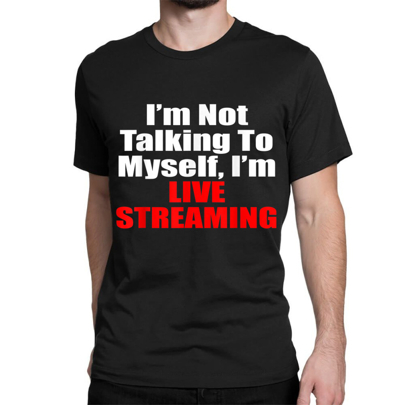 Live Streaming Streamer Gift Classic T-shirt by TiffaneyAitchison | Artistshot