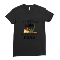 I Just Want To Work In My Garden And Hang Out With My Chickens Ladies Fitted T-shirt | Artistshot