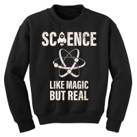 Science Like Magic But Real Women Kids Scientist Youth Sweatshirt | Artistshot