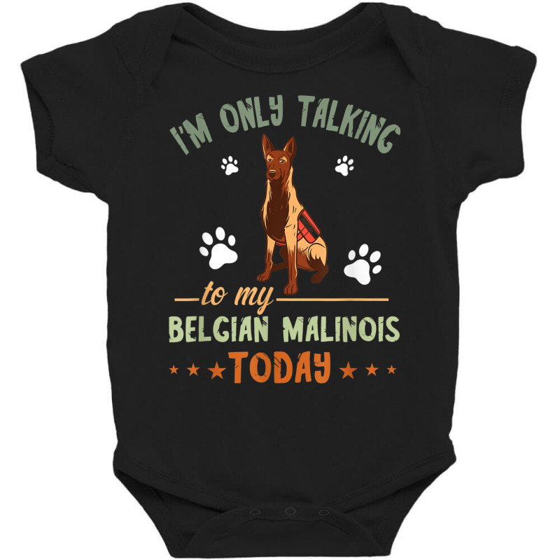 I'm Only Talking Belgian Malinois Dog Lover Police Dog Baby Bodysuit by Stunner | Artistshot