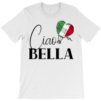 Ciao Bella Italy Graphic With Italian Flag Sweatshirt T-shirt | Artistshot