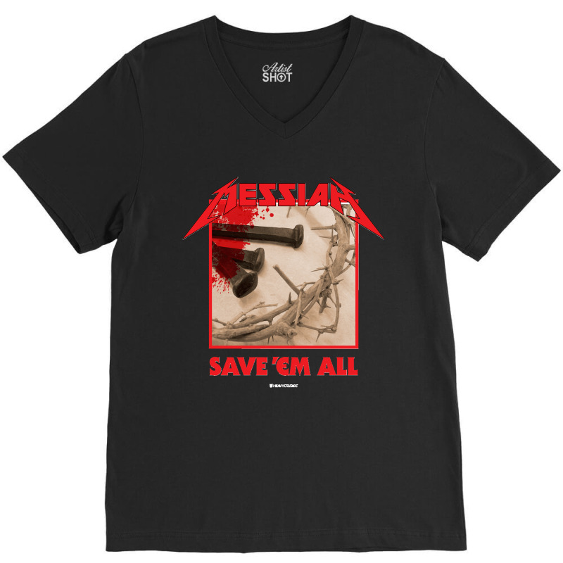 Messiah Save Em All (heavy Crusade) V-neck Tee | Artistshot