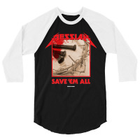 Messiah Save Em All (heavy Crusade) 3/4 Sleeve Shirt | Artistshot