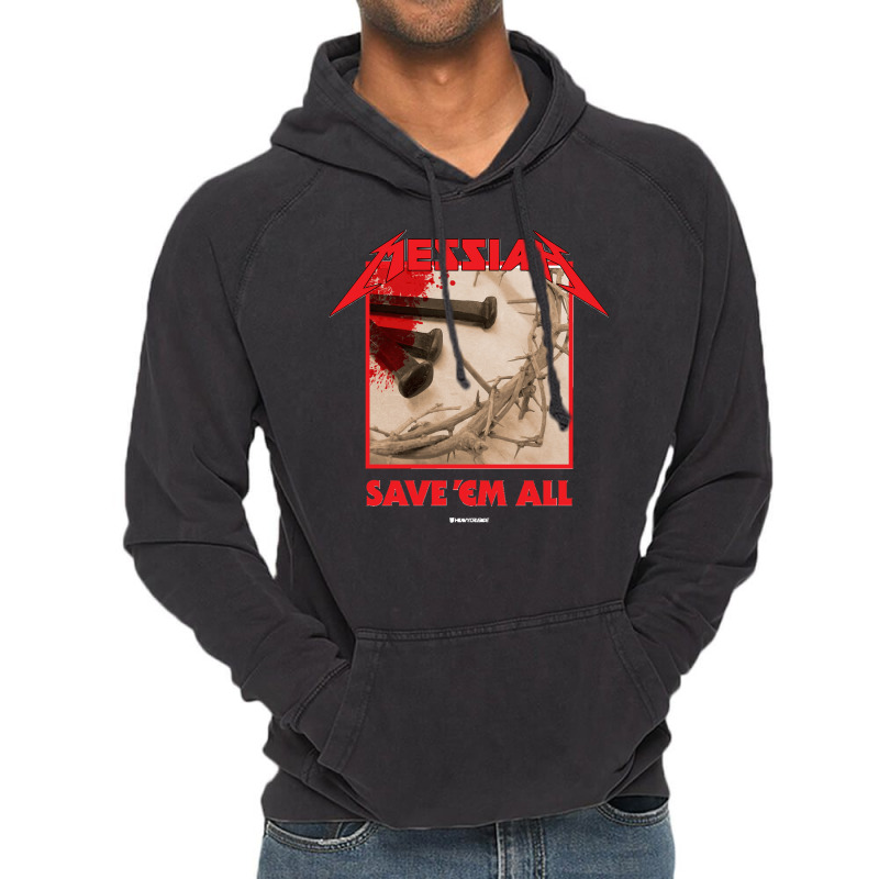 Messiah Save Em All (heavy Crusade) Vintage Hoodie | Artistshot