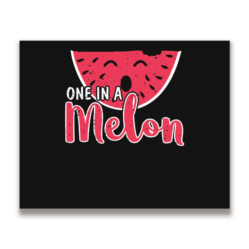 Watermelon  Shirt Watermelon One In A Melon   2171 Metal Print Horizontal | Artistshot