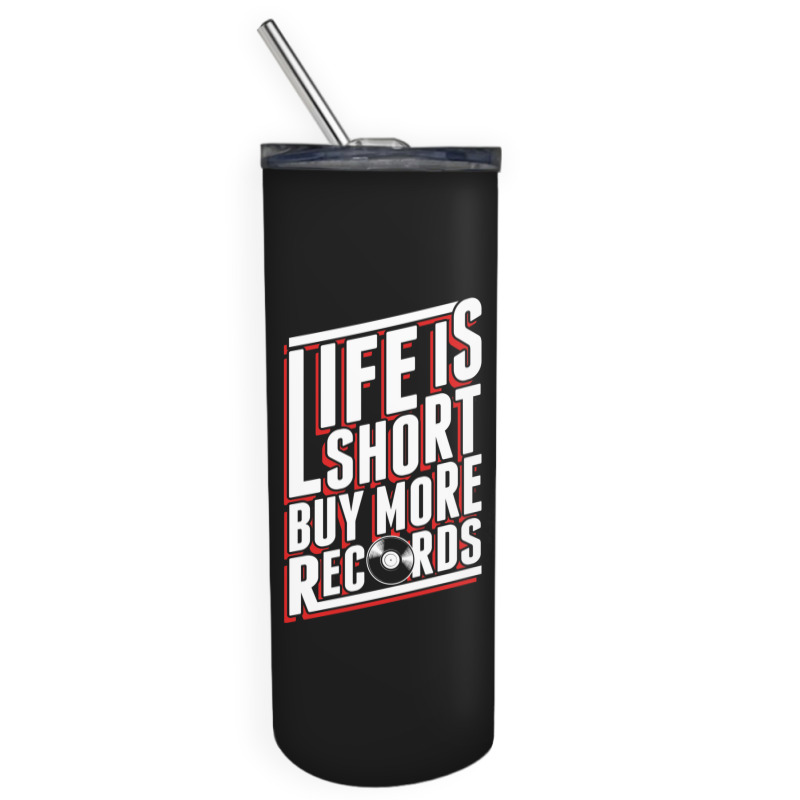 Life Is Short Skinny Tumbler | Artistshot