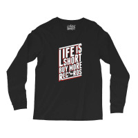 Life Is Short Long Sleeve Shirts | Artistshot