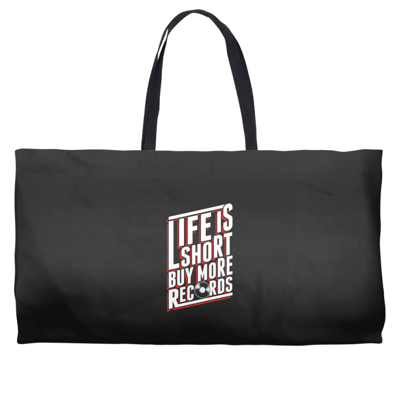 Life Is Short Weekender Totes | Artistshot