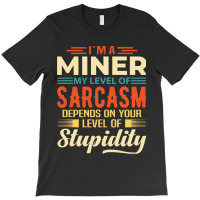 Miner I'm A Miner T-shirt | Artistshot