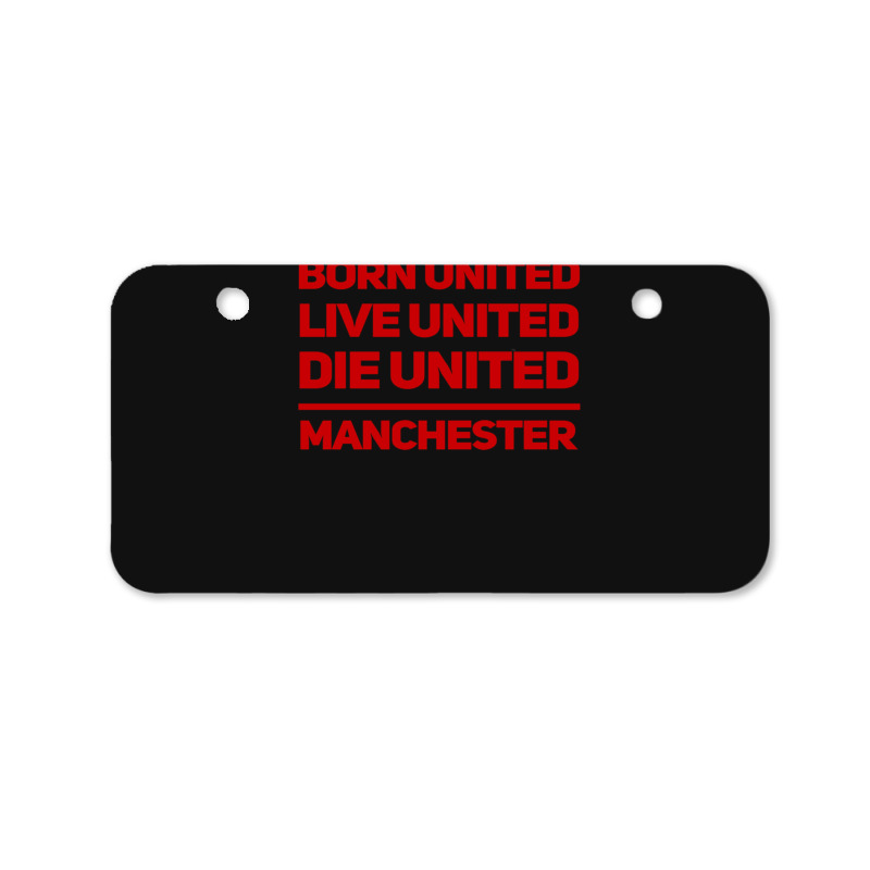 Born United Live United Die United For Manchester Fan Classic Bicycle License Plate | Artistshot