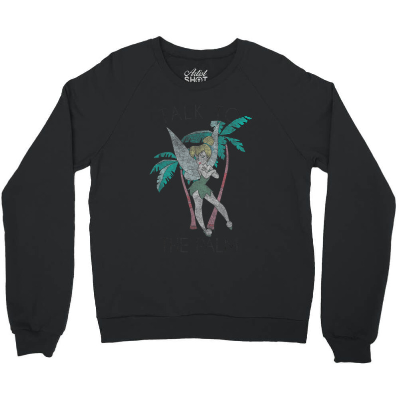 Funny Peters Pan Tinker Bell Talk To The Palm Crewneck Sweatshirt by althubich | Artistshot