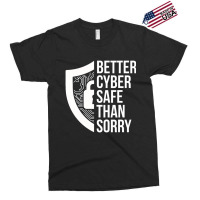 Cybersecurity It Analyst Safe Sorry Certified Tech Security Exclusive T-shirt | Artistshot