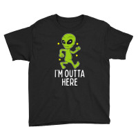 I'm Outta Here Alien Storm Area 51 Alien Running Away Youth Tee | Artistshot