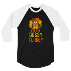 funny bossy turkey family matching thanksgiving 3/4 Sleeve Shirt | Artistshot