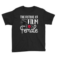 Future Of Film Is Female Filmmaker Movie Director Filmmaking Youth Tee | Artistshot