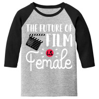 Future Of Film Is Female Filmmaker Movie Director Filmmaking Youth 3/4 Sleeve | Artistshot