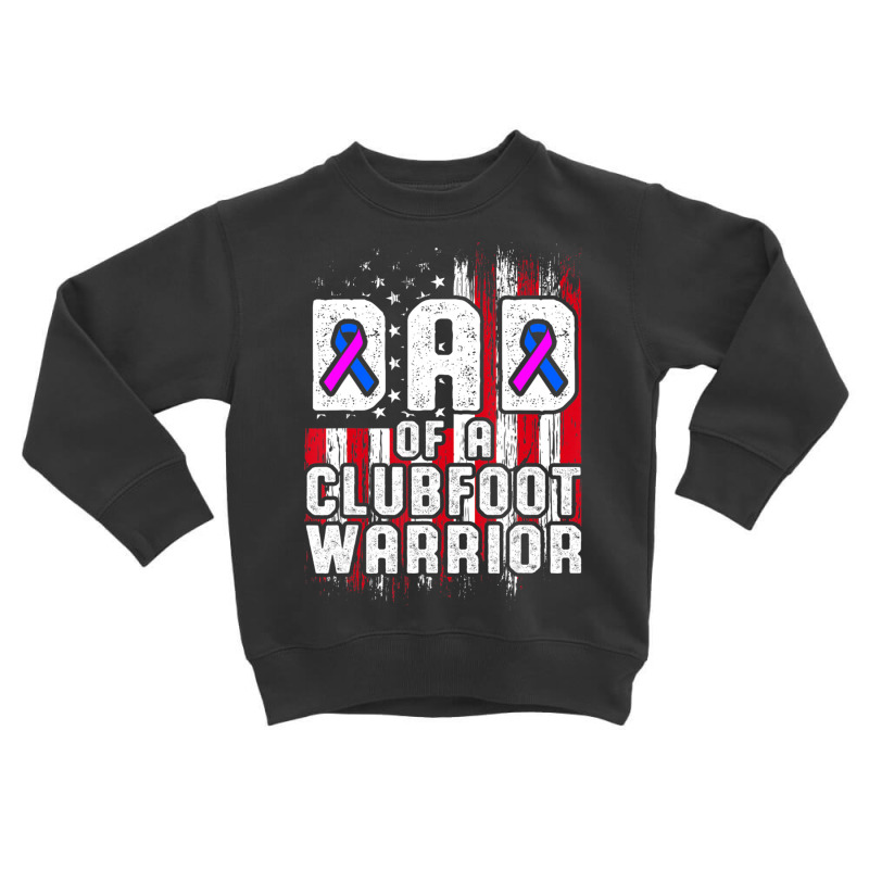 Clubfoot Awareness Warrior Dad Ctev Tev Survivor Toddler Sweatshirt | Artistshot