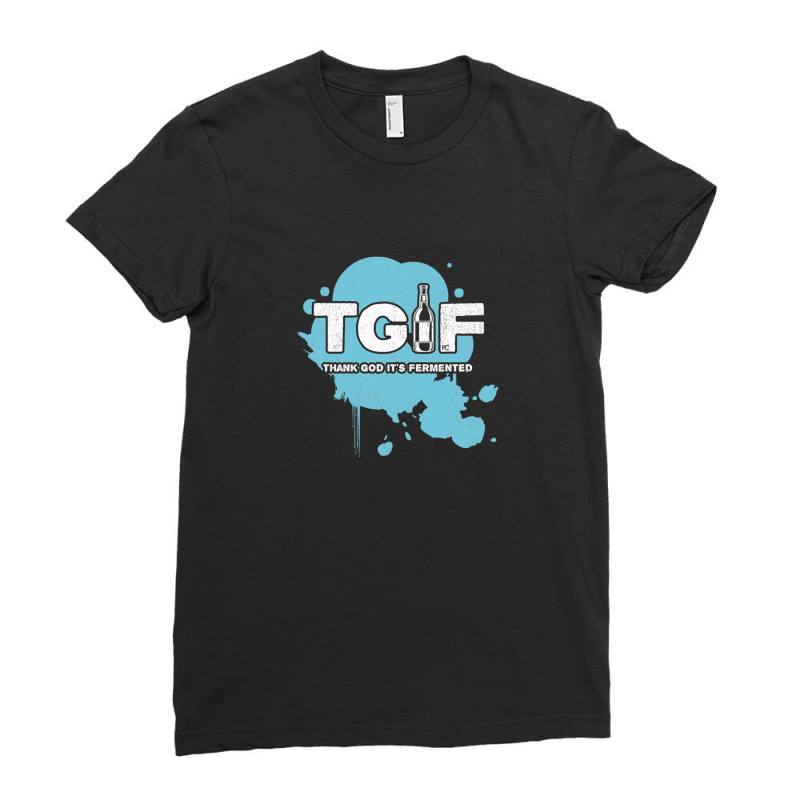 Beer - Tgif - Thank God It's Fermented 1 Ladies Fitted T-Shirt by DonnieRountree | Artistshot