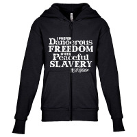 Dangerous Freedom Over Peaceful Slavery Jefferson Youth Zipper Hoodie | Artistshot