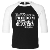 Dangerous Freedom Over Peaceful Slavery Jefferson Toddler 3/4 Sleeve Tee | Artistshot