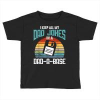 Funny Dad Jokes Database Pun Best Dad Humor Fathers Day T Shirt Toddler T-shirt | Artistshot