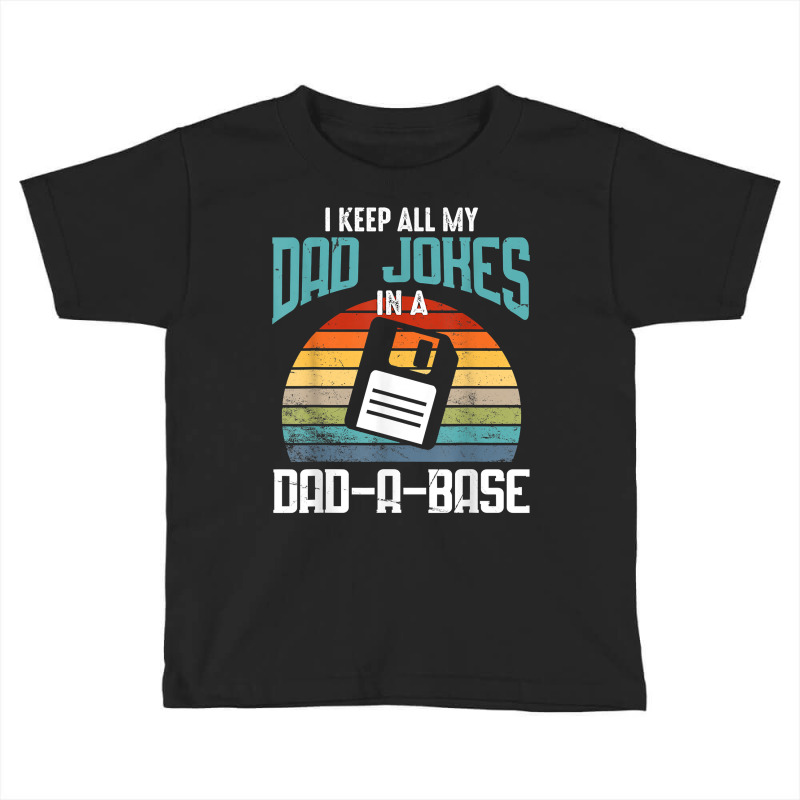 Funny Dad Jokes Database Pun Best Dad Humor Fathers Day T Shirt Toddler T-shirt by cm-arts | Artistshot