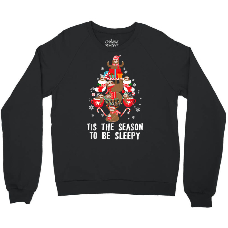 Tis The Season To Be Sleepy Funny Christmas Sloth Lover T Shirt Crewneck Sweatshirt by maecopaharo | Artistshot