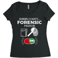 Sorry I Can't Forensic Files Is On Forensic Investigator Pullover Hood Women's Triblend Scoop T-shirt | Artistshot