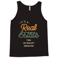 A Real Estate Thing, You Wouldn't Understand Tank Top | Artistshot