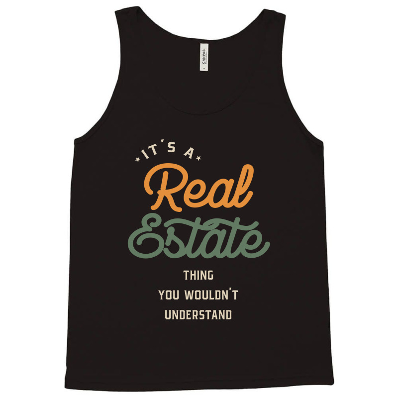 A Real Estate Thing, You Wouldn't Understand Tank Top by cidolopez | Artistshot